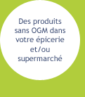 Des produits sans OGM dans votre piceriz et/ou supermarch